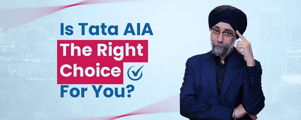Is Tata AIA The Right Choice For You?